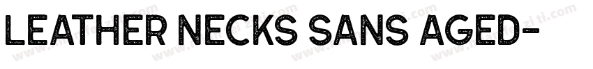 Leather Necks Sans Aged字体转换